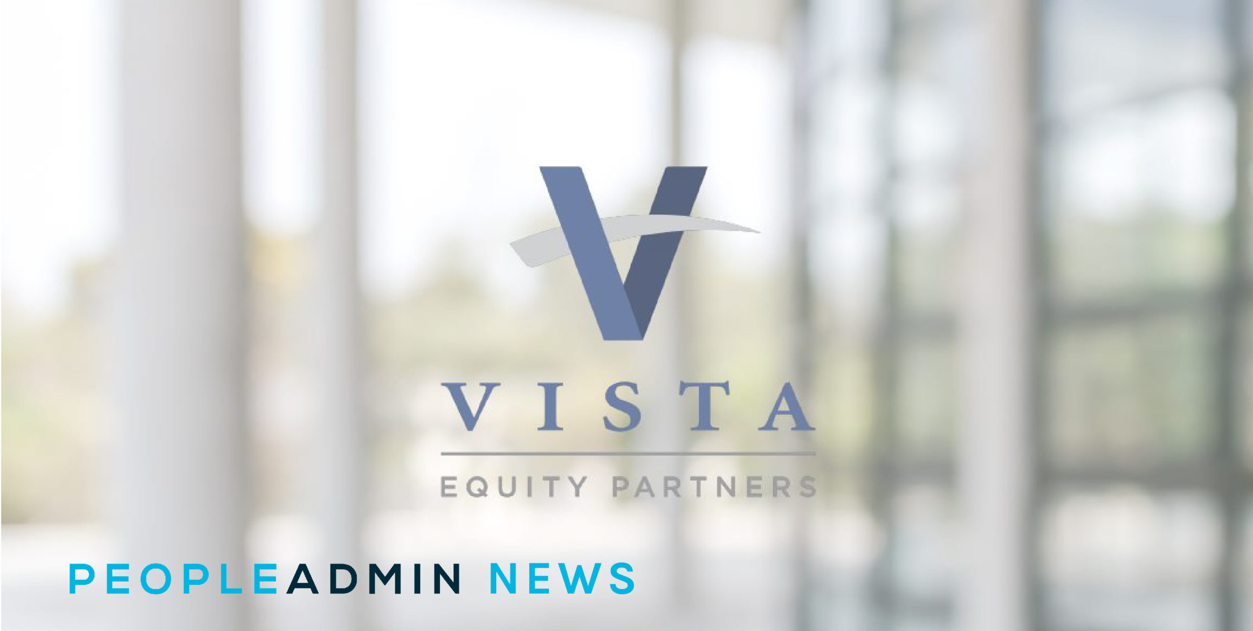 PeopleAdmin has Been Acquired by Vista Equity Partners PeopleAdmin